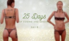 25 Days of Edging and Sending - Day 8