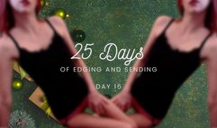 25 Days of Edging and Sending - Day 16