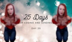 25 Days of Edging and Sending - Day 20