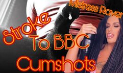 STROKE TO BBC CUMSHOTS