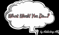 What Would You Do - Pussy Version