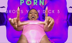 Porn Grows Your Dick 3