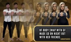 BF body swap with GF made go on night out with her friends