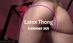 Latex Thong Gooner JOI - Asshole & Pussy Worship for Cucks! - 720p MP4
