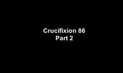 Crucifixion 86 part 2