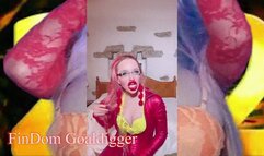 Spoil Only Me FinDom Goaldigger!