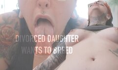 Divorced Step-Daughter Wants to Breed
