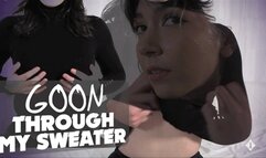 Goon Through My Sweater