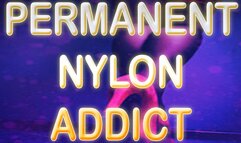 PERMANENT NYLON ADDICT