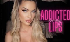 Addicted to my Lips