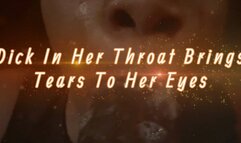 BBC In Her Throat Brings Tears To Her Eyes