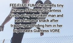 FEE FI FO FUM She smells tiny human STOMPING Giantess Finds a tiny shrunken man and eats him as a snack after trapping and hiding him in her big breasts Giantess VORE