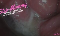 Step-Mommy Extreme Closeup of Impregnation Fantasy