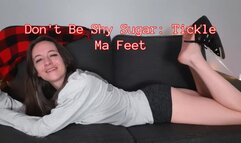 Don't Be Shy Sugar: Tickle Ma Feet