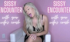 Sissy Encounter With Your Wife's Crush