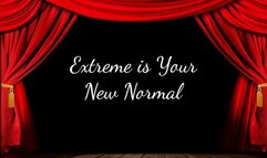Extreme is Your New Normal