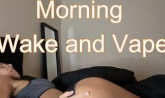 Morning Wake and Vape