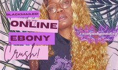 Blackmailed By My Online Crush! Ebony Findom