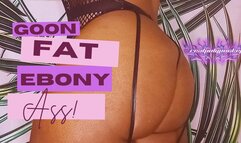 Goon Over My Ebony Ass! Findom Mind Melt