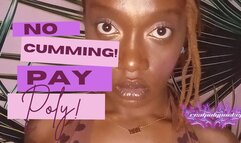 No, You May Not Cum! Send Me My Funds! Ebony Findom