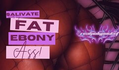 Salivate Over My Fat Ebony Ass | Ass Worship | #wagonwednesday