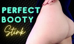 Perfect Booty Stink