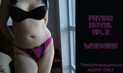 Fetish Hotel EP 2 - Wedgies