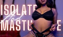 Isolate And Masturbate