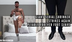 Giant Serial shrinker strikes again Pliable forever foot slave
