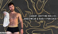 Caught sniffing Bullies underwear & badly punished