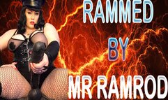 RAMMED BY MR RAMROD