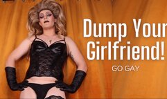 Dump Your Girlfriend Go Gay