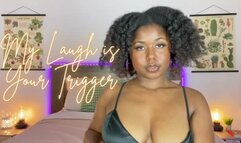 My Laugh is Your Trigger (Audio)