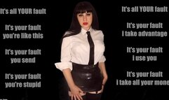 It's your fault that i take advantage of you! Findom Gasslighting!