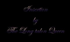 Insertion by The Long Talon Queen