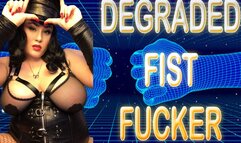 DEGRADED FIST FUCKER