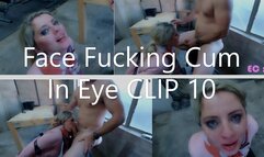 Face Fucking Cum In Eye CLIP 10_MP4 1080p