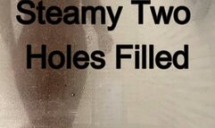 Steamy Two Holes Filled