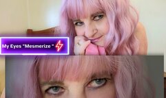 My Eyes Mesmerize