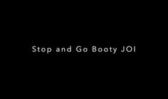 Stop and Go Booty JOI