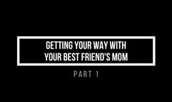 Getting Your Way With Your Best Friend's StepMom: Full Movie