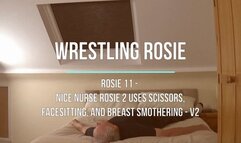 Rosie 11 - Nice Nurse Rosie 2 Uses Scissors, Facesitting, and Breast Smothering - V2