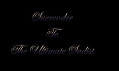 Surrender to The Ultimate Sadist