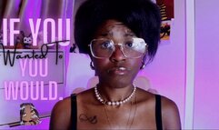 If You Wanted To, You Would