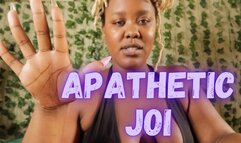 Apathetic JOI