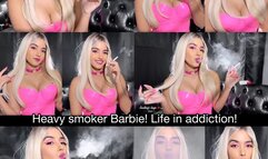Heavy smoker Barbie! Life in addiction