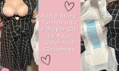 (AUDIO ONLY) Turned into a Diaper Girl by Your Older Milf Classmate