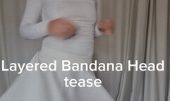 Layered Bandana head tease