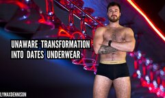 Unaware transformation into dates Underwear