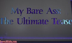 My Bare Ass: The Ultimate Tease (version 2: blurred)
